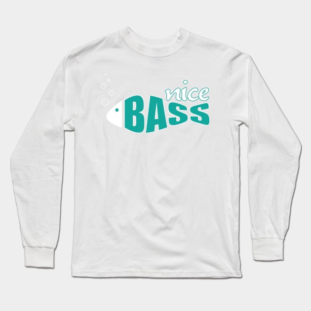 Nice Bass! Long Sleeve T-Shirt by Beja